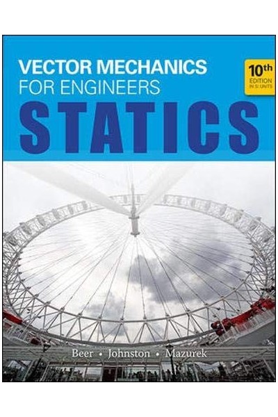 Vector Mechanics for Engineers: Statics (10 th edition in SI Units)